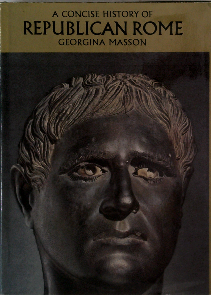 A Concise History Of Republican Rome