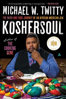 Koshersoul: The Faith and Food Journey of an African American Jew