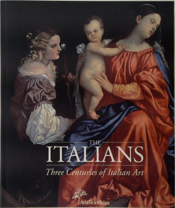 The Italians. Three Centuries of Italian Art