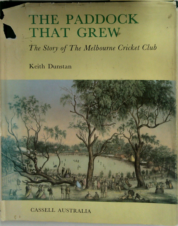The Paddock That Grew
The Story Of The Melbourne Cricket Club