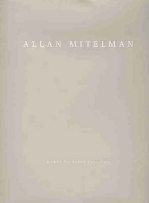 Allan Mitelman: Works on Paper 1966-2004