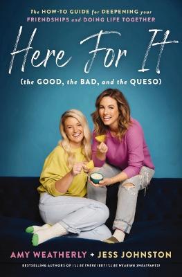 Here For It (the Good, the Bad, and the Queso): The How-To Guide for