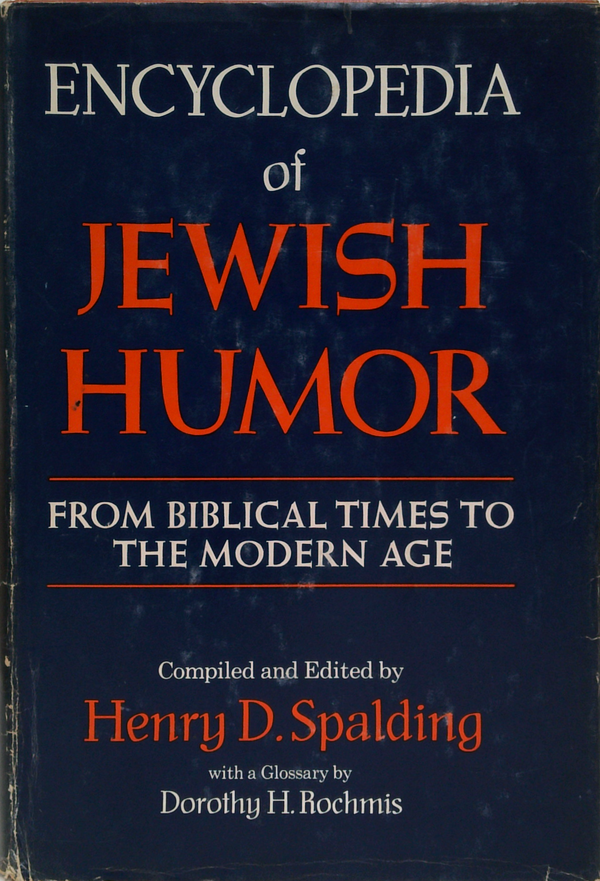 Encyclopedia Of Jewish Humor: From Biblical Times To The Modern Age