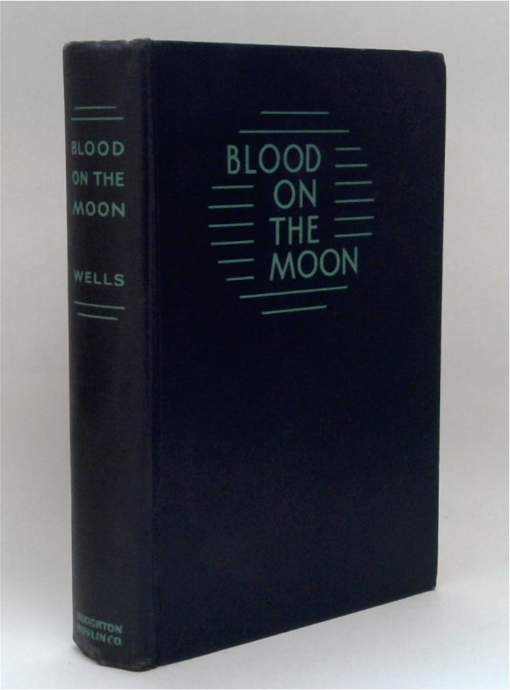 Blood on the Moon, the Autobiography of Linton Wells