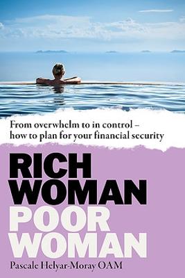 Rich Woman, Poor Woman: From overwhelm to in control   how to plan for