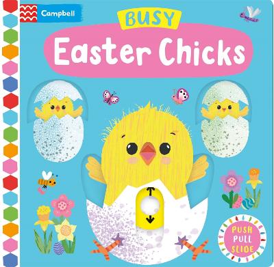 Busy Easter Chicks: A Push, Pull, Slide Book