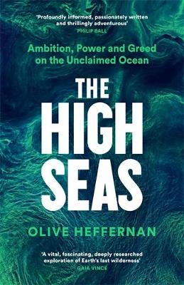 The High Seas: Ambition, Power and Greed on the Unclaimed Ocean