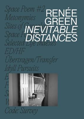 Renee Green: Inevitable Distances