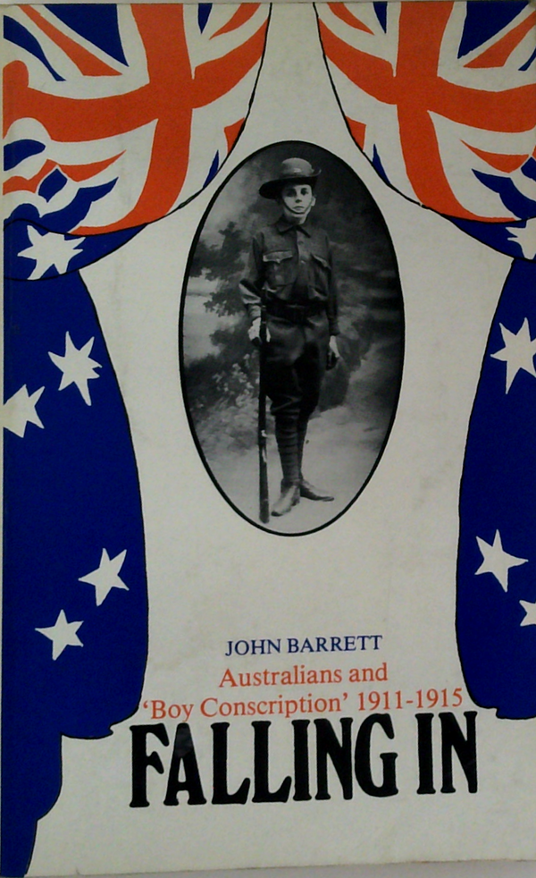 Falling In: Australians And 'Boy Conscription' 1911-1915