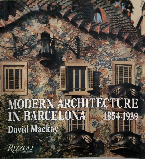 Modern Architecture In Barcelona: 1854-1939