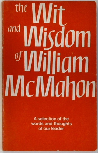 The Wit and Wisdom of William McMahon