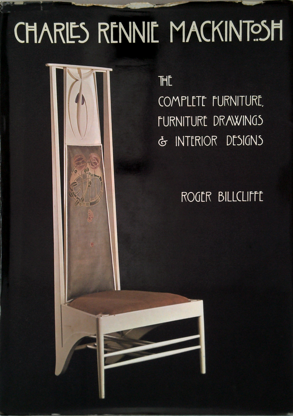 Charles Rennie Mackintosh: The Complete Furniture, Furniture Drawings & Interior Designs
