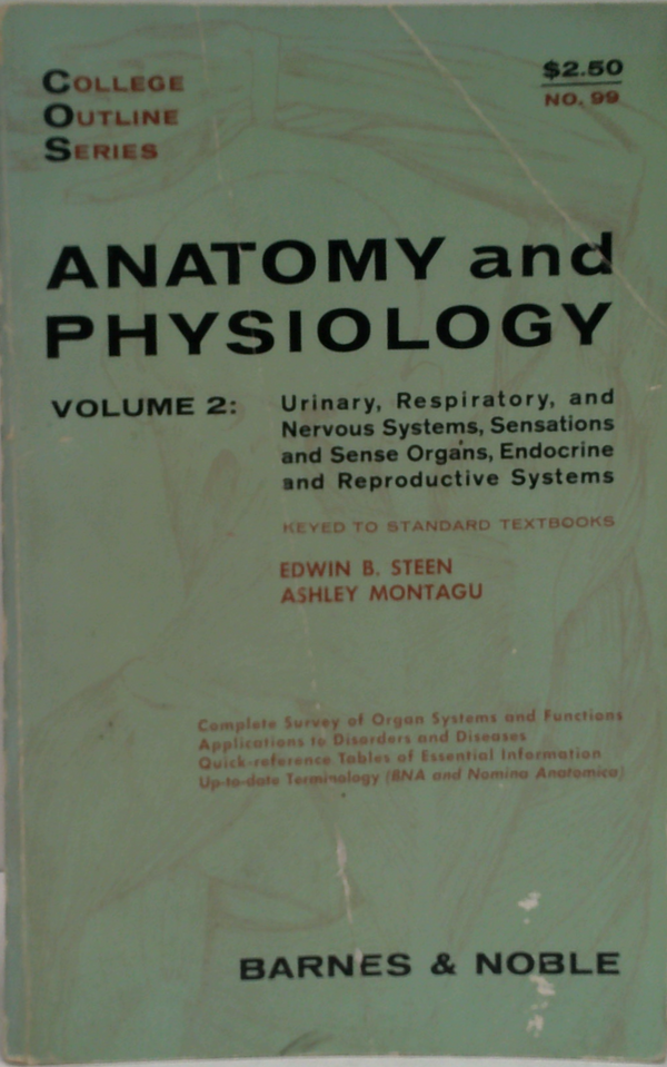 Anatomy And Physiology Volume 2: Urinary, Respiratory, And Nervous Systems, Sensations And Sense Organs, Endocrine And Reproductive Systems