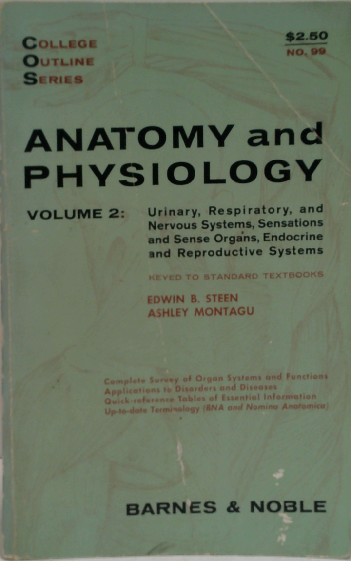 Anatomy And Physiology Volume 2: Urinary, Respiratory, And Nervous Systems, Sensations And Sense Organs, Endocrine And Reproductive Systems