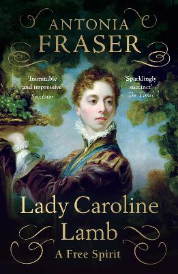 Lady Caroline Lamb: A Free Spirit