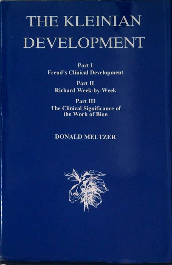 The Kleinian Development: Part I Freud's Clinical Development (Method-Data-Theory)