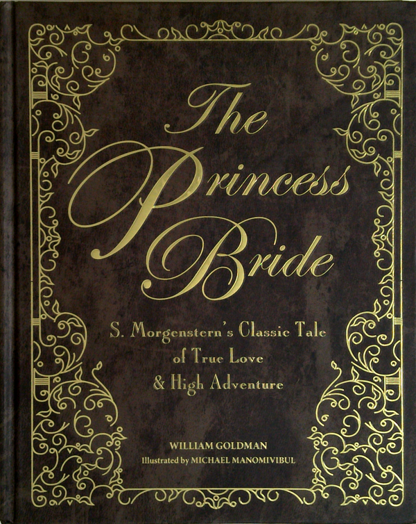 The Princess Bride: S. Morgenstern's Classic Tale Of True Love & High Adventure
