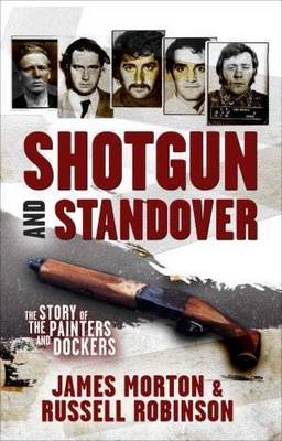 Shotgun and Standover: The story of the Painters and Dockers