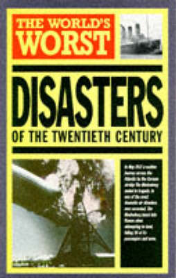 The World's Worst Disasters of the Twentieth Century