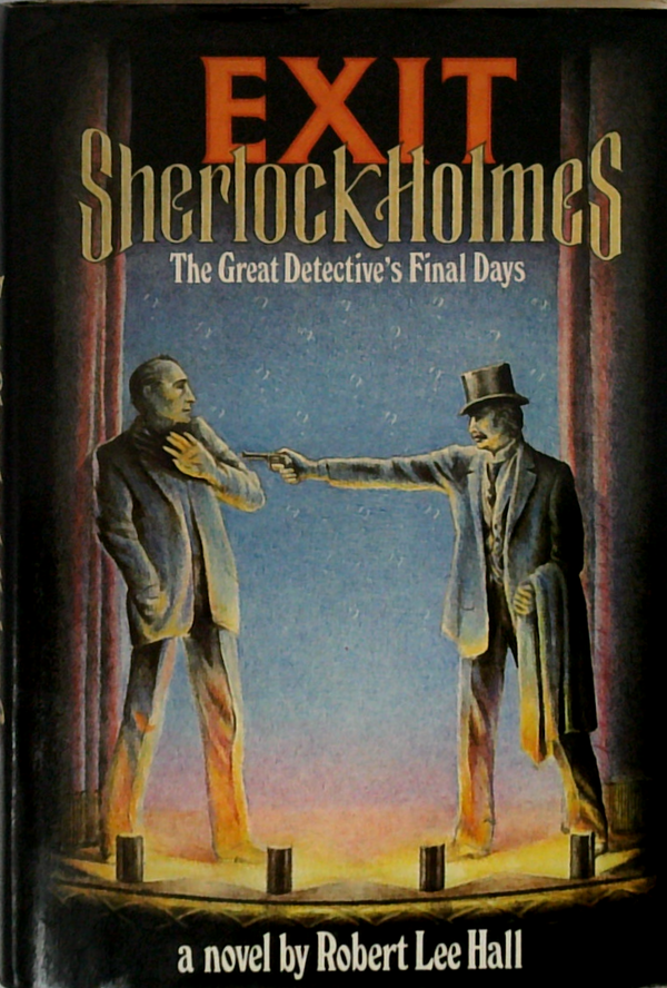 Exit Sherlock Holmes: The Great Detective's Final Days