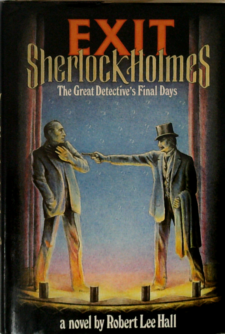 Exit Sherlock Holmes: The Great Detective's Final Days
