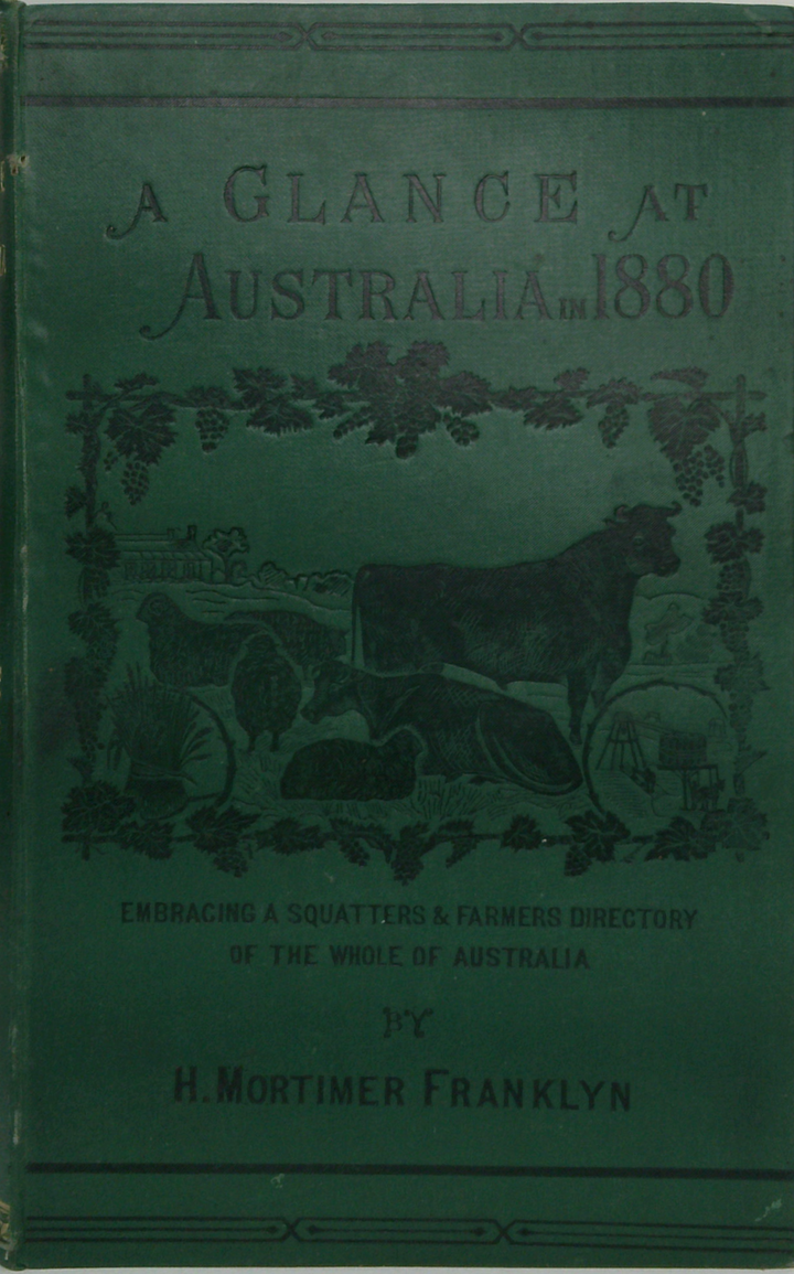 A Glance at Australia in 1880 or, Food from the South Also a Pastoral and Agricultural Directory of Australia