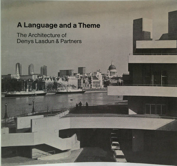A Language and a Theme: The Architecture of Denys Lasdun & Partners