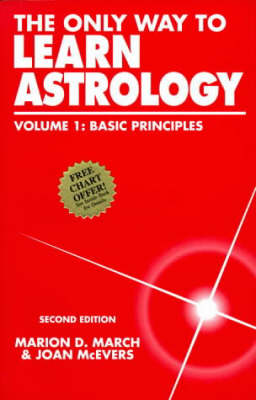 The Only Way to Learn Astrology: v. 1: The Basic Principles