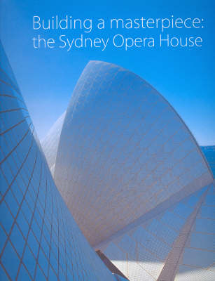 Building a Masterpiece: The Sydney Opera House