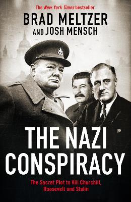 The Nazi Conspiracy: The Secret Plot to Kill Churchill, Roosevelt and Stalin