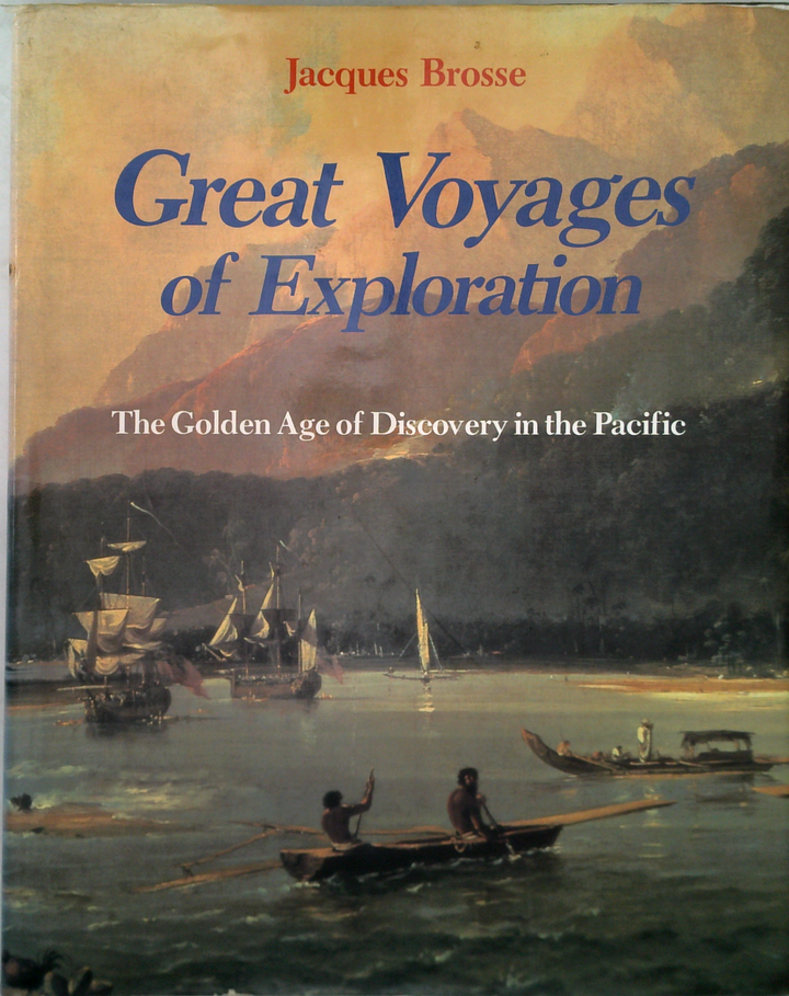 Great Voyages Of Exploration: The Golden Age Of Discovery In The Pacific