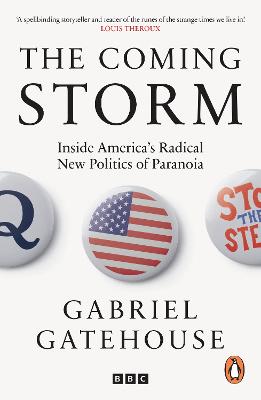 The Coming Storm: Inside America's Radical New Politics of Paranoia