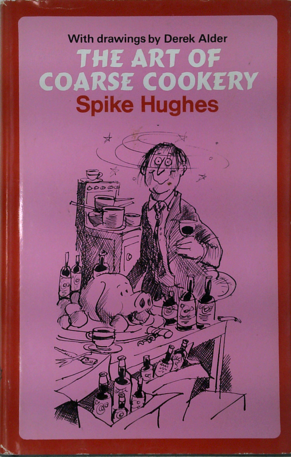 The Art Of Coarse Cookery