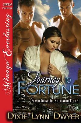 Journey to Fortune [Power Surge: The Billionaire Club 4] (Siren