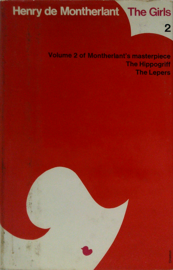 The Girls: Volume 2 Of Montherlant's Masterpiece The Hippogriff The Lepers