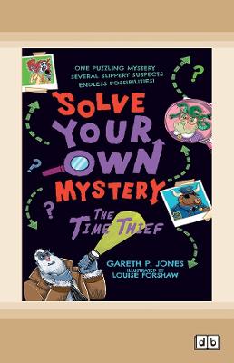 Solve Your Own Mystery: The Time Thief