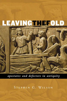 Leaving the Fold Apostates and Defectors in Antiquity: Apostates and Defectors in Antiquity