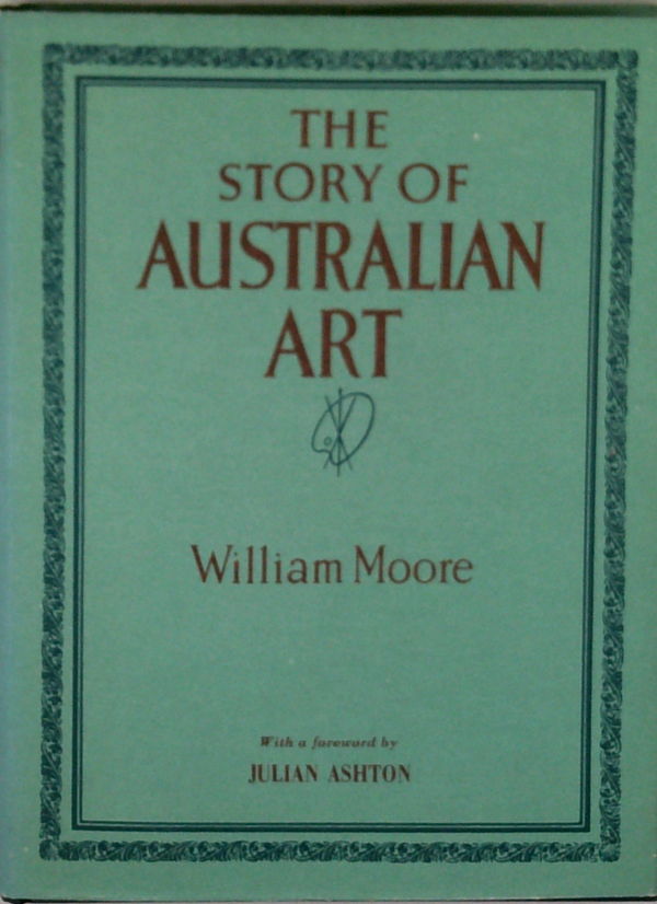 The Story Of Australian Art: From The Earliest Art Of The Continent To The Art Of Today Volume 1