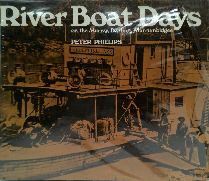 River Boat Days: On The Murray, Darling, Murrumbidgee
