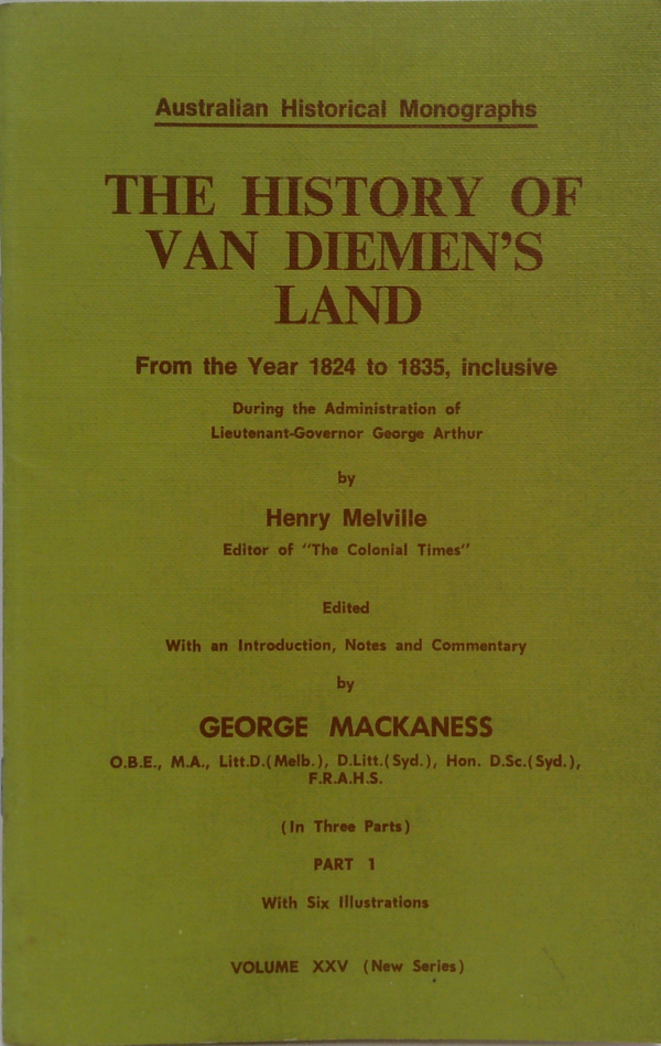 The History of Van Diemen's Land From the Year 1824 to 1835, Inclusive Part 1