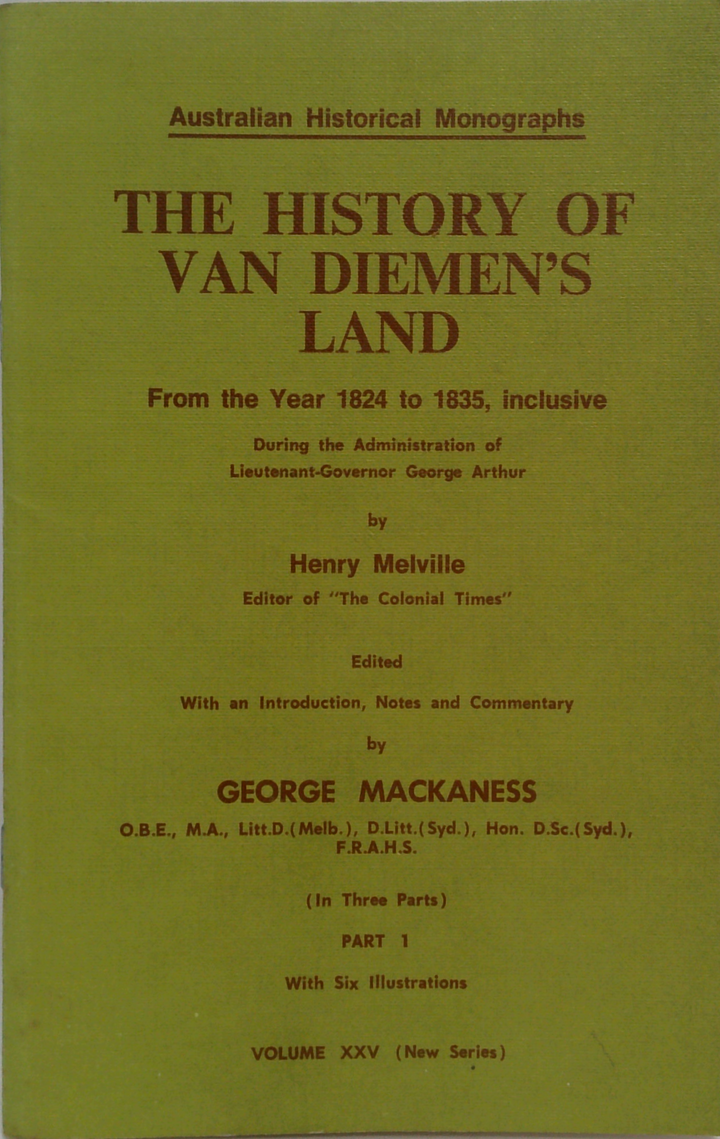 The History of Van Diemen's Land From the Year 1824 to 1835, Inclusive Part 1
