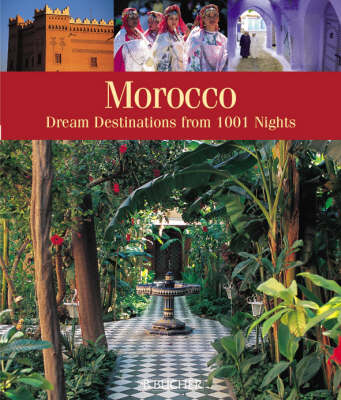 Morocco: Dream Destinations from 1001 Nights