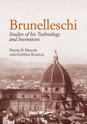 Brunelleschi: Studies of His Technology and Inventions