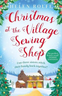 Christmas at the Village Sewing Shop: A cosy, feel-good read filled with festive spirit and family secrets