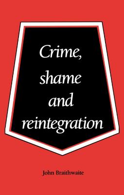 Crime, Shame and Reintegration