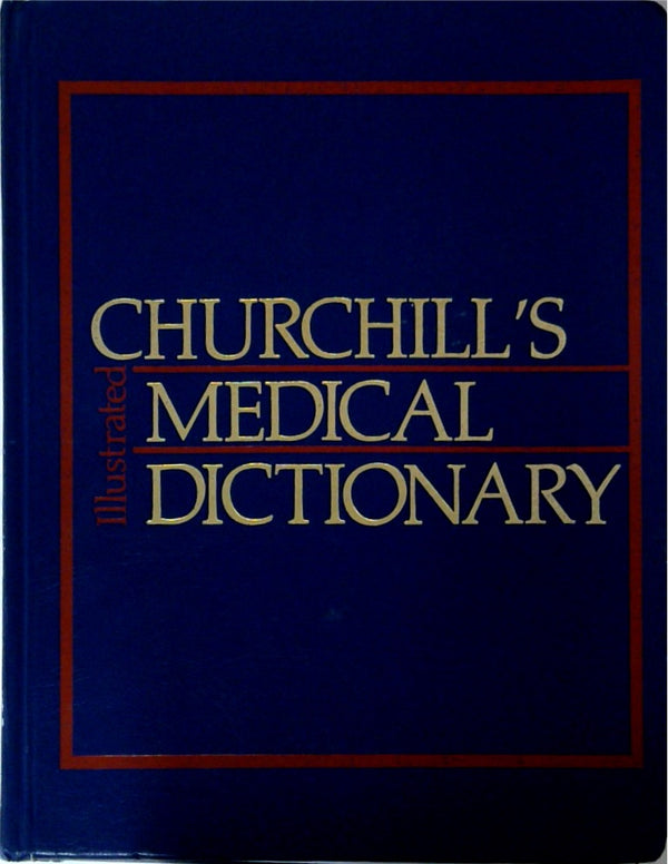 Churchill's Illustrated Medical Dictionary