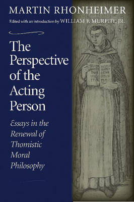 The Perspective of the Acting Person: Essays in the Renewal of