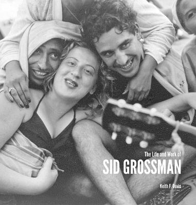 The Life and Work of Sid Grossman