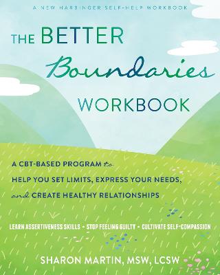 The Better Boundaries Workbook: A CBT-Based Program to Help You Set