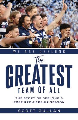 The Greatest Team of All: The Story of Geelong's 2022 Premiership